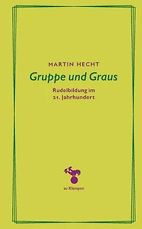 Gruppe und Graus: Rudelbildung im 21. Jahrhundert
