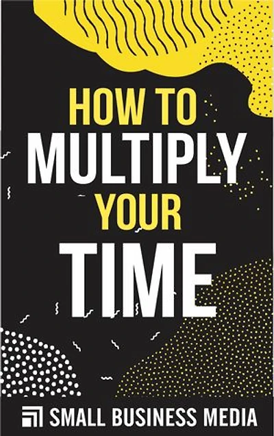 How To Multiply Your Time