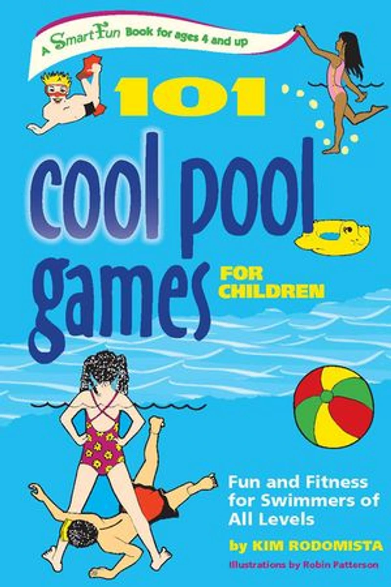 101 Cool Pool Games for Children: Fun and Fitness Swimmers of All Levels