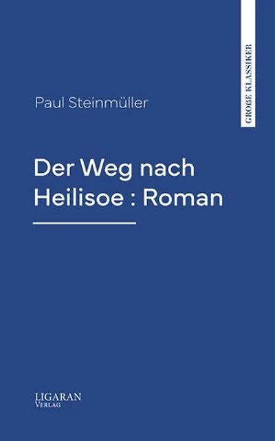 Der Weg nach Heilisoe : Roman