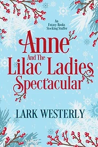 Anne and the Lilac Ladies Spectacular
