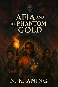 Afia and the Phantom Gold: The Adventures of Afia, #5