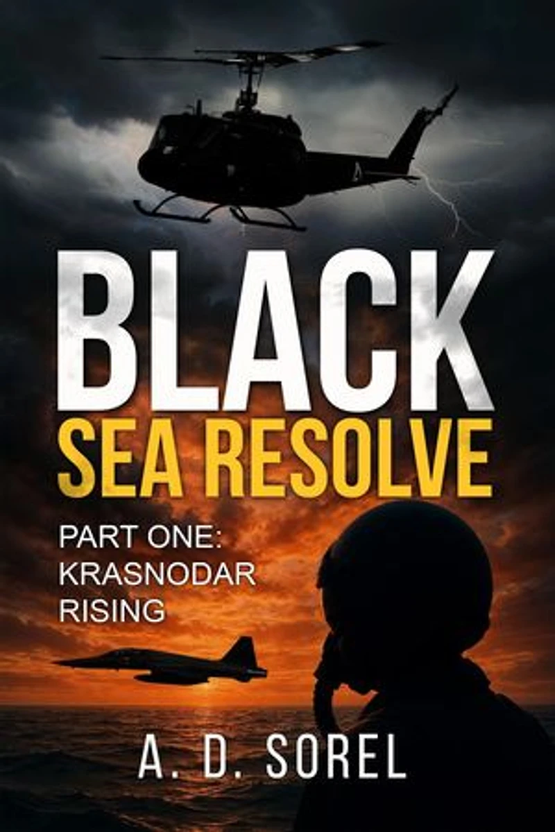 Black Sea Resolve Part One: Krasnodar Rising: Black Sea Resolve, #1