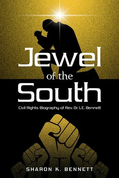 Jewel of the South: Civil Rights Biography Rev. Dr. L.E. Bennett