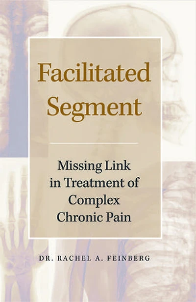 Facilitated Segment: Missing Link Treatment of Complex Chronic Pain