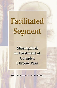 Facilitated Segment: Missing Link Treatment of Complex Chronic Pain