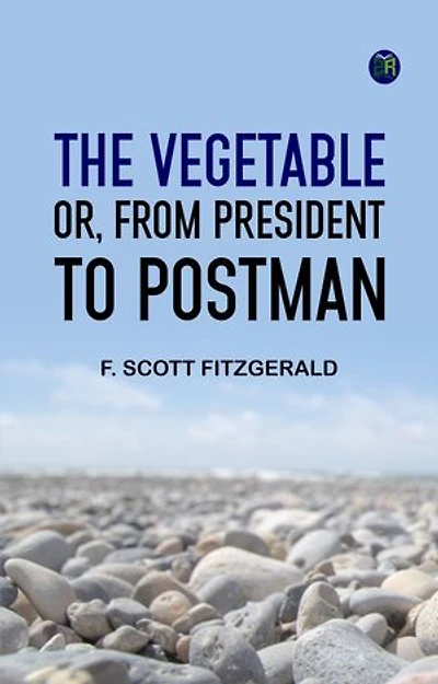 The Vegetable or From President to Postman