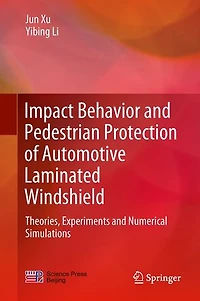 Impact Behavior and Pedestrian Protection of Automotive Laminated Windshield: Theories, Experiments Numerical Simulations