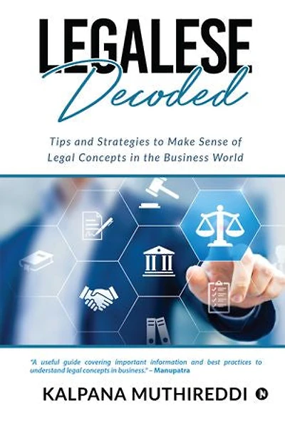 Legalese Decoded: Tips and Strategies to Make Sense of Legal Concepts in the Business World