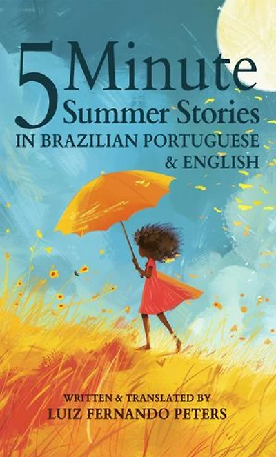 5 Minute Brazilian Portuguese Summer Stories for Kids: Short Story Books in Portuguese and English 1+ years | Bilingual Stories Collection for Reading to 2 year olds, 3 year olds and Older Toddlers