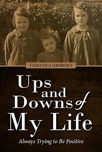 Ups and Downs of My Life: Always Trying to Be Positive