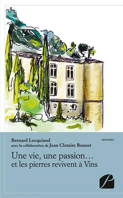 une vie, passion... et les pierres revivent à Vins