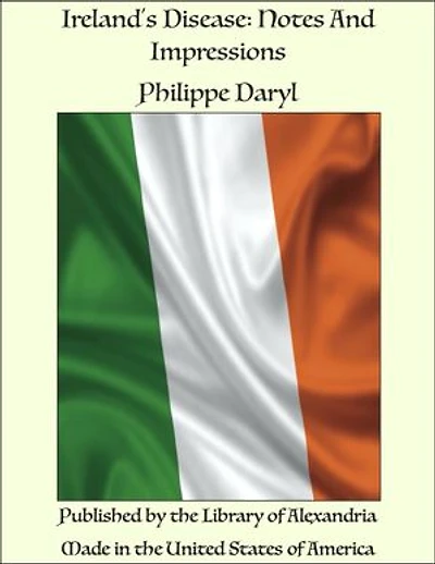 Ireland's Disease: Notes And Impressions