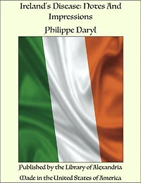 Ireland's Disease: Notes And Impressions