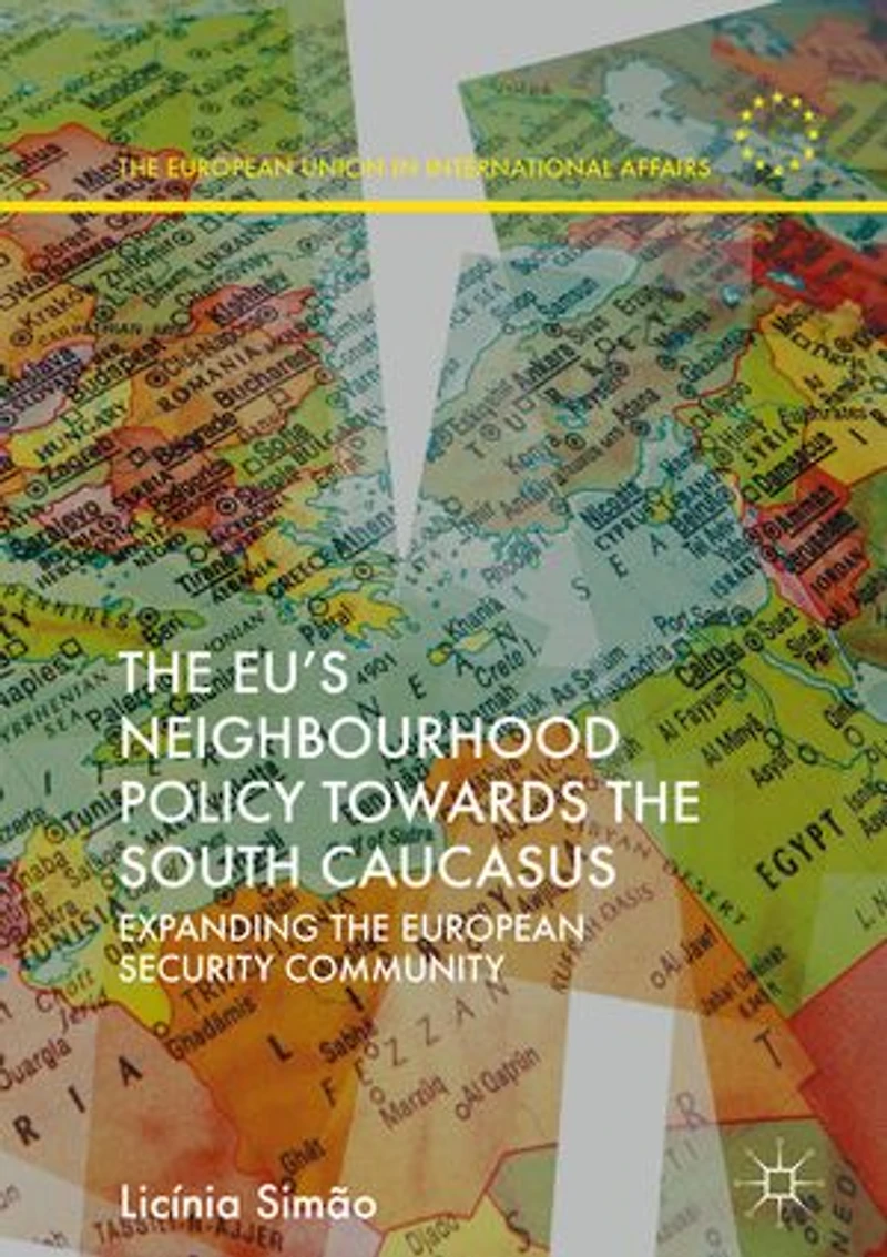 the EU's Neighbourhood Policy towards South Caucasus: Expanding European Security Community