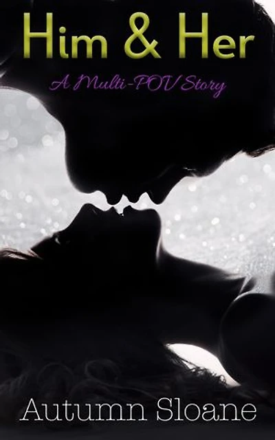 Him & Her: A Multi-POV Story