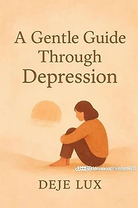 A Gentle Guide Through Depression