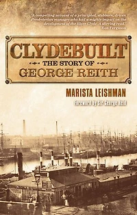 Clydebuilt: The Story Of George Reith: Reith