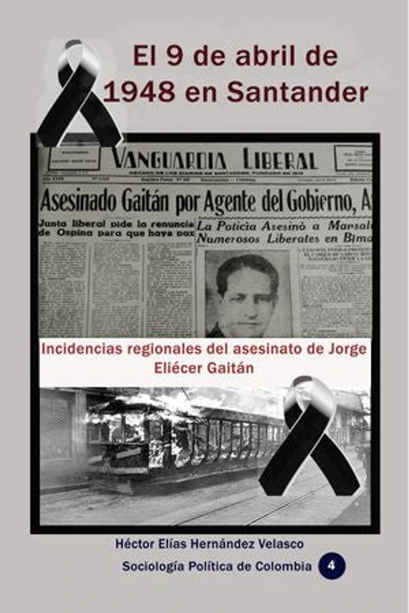 El 9 de abril de 1948 en Santander: Incidencias regionales del asesinato de Jorge Eliécer Gaitán