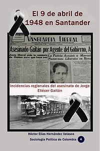 El 9 de abril de 1948 en Santander: Incidencias regionales del asesinato de Jorge Eliécer Gaitán