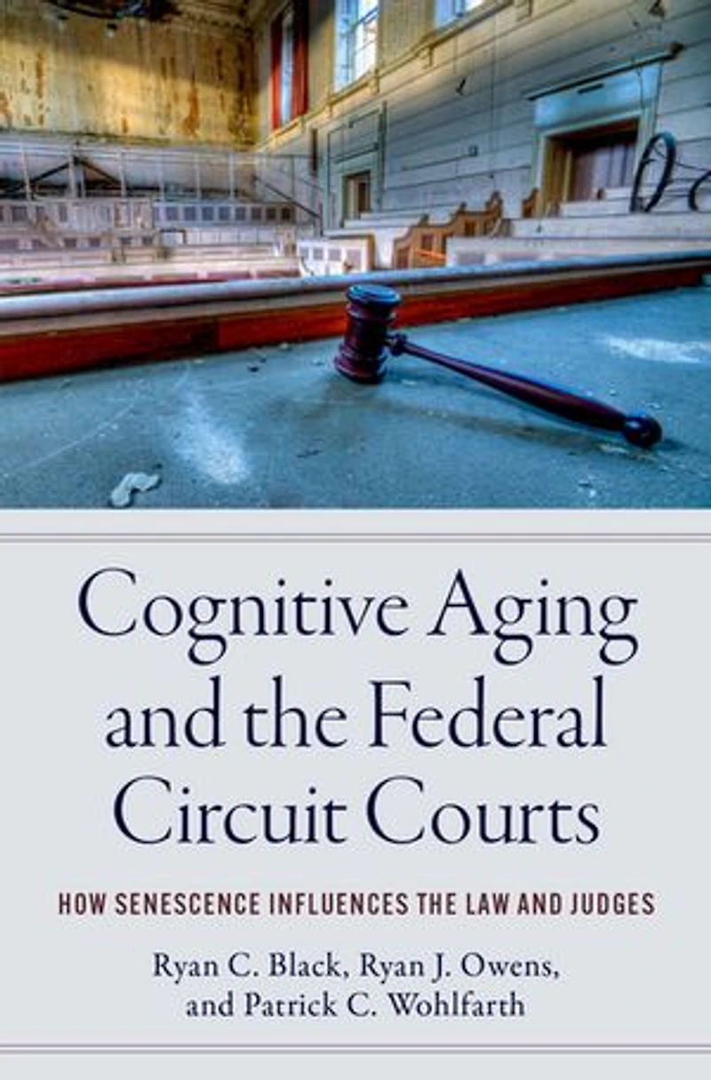 Cognitive Aging and the Federal Circuit Courts: How Senescence Influences Law Judges