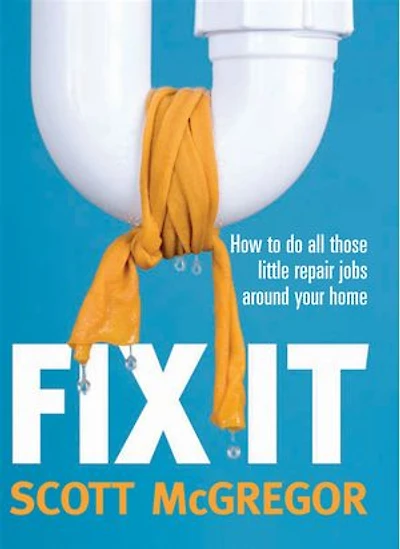 Fix It: How to do all those little repair jobs around your home