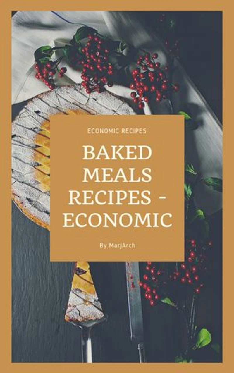 Baked Meals Recipes - Economic: Baked Meals Recipes - Economic