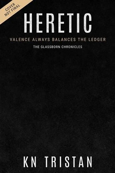 Heretic: The Glassborn Chronicles, #3