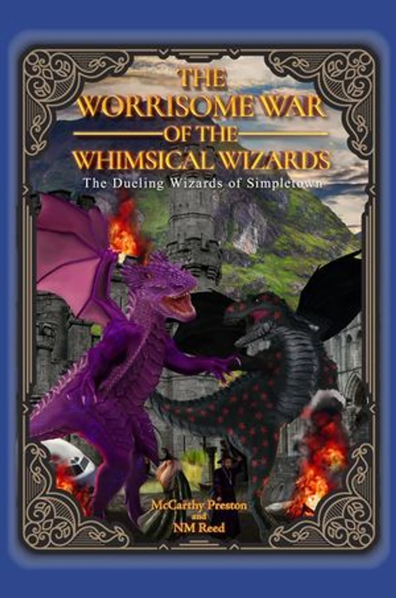The Worrisome War of the Whimsical Wizards: The Dueling Wizards of Simpletown