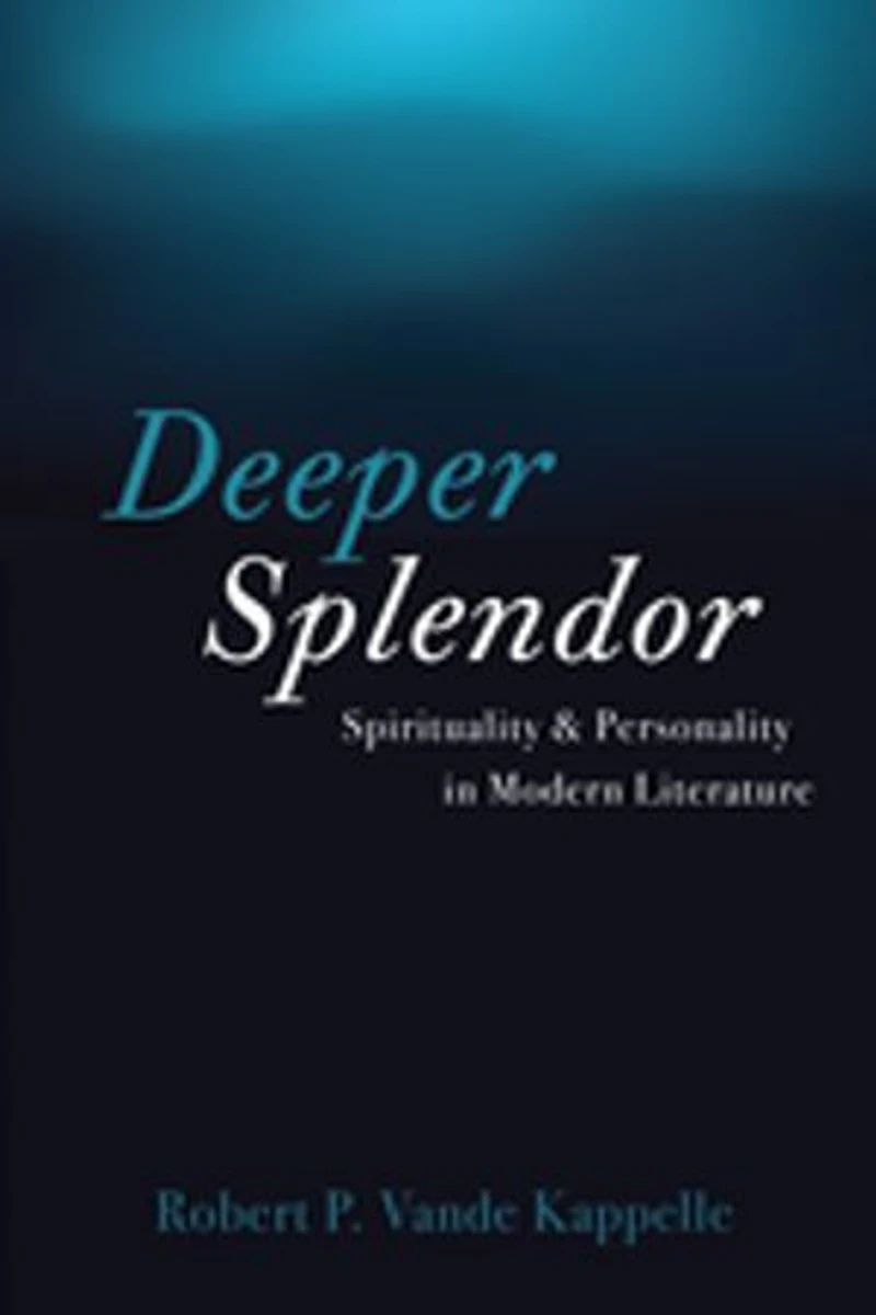 Deeper Splendor: Spirituality and Personality Modern Literature