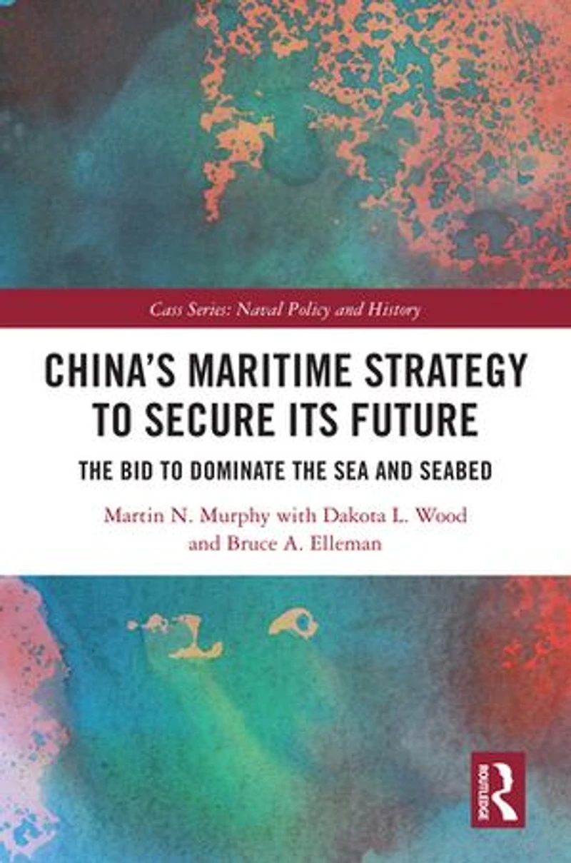 China's Maritime Strategy to Secure Its Future: the Bid Dominate Sea and Seabed