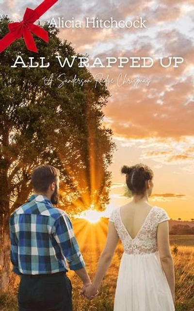 All Wrapped Up: A Sanderson Ridge Christmas: Sanderson Ridge, #1.5