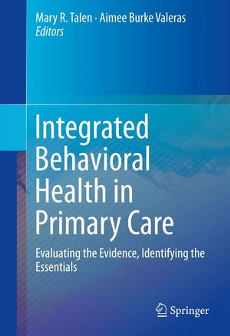 Integrated Behavioral Health Primary Care: Evaluating the Evidence, Identifying Essentials