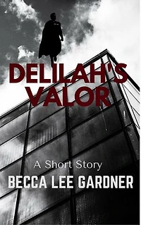 Delilah's Valor: A Short Story