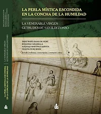 La perla mística escondida en la concha de la humildad: La venerable virgen Getrudes de San Ildefonso