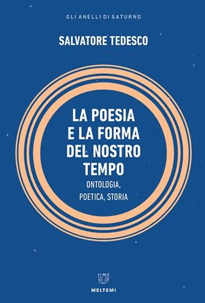 La poesia e la forma del nostro tempo: Ontologia, Poetica, Storia
