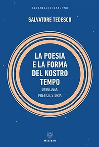 La poesia e la forma del nostro tempo: Ontologia, Poetica, Storia