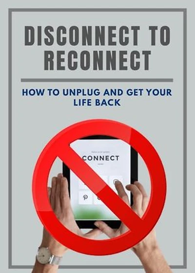 Disconnect To Reconnect