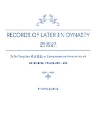 Records of Later Jin Dynasty 后晋纪: Zi Zhi Tong Jian资治通鉴; or Comprehensive Mirror in Aid of Governance; Volume 280 – 285