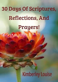 30 Days of Scriptures, Reflections, and Prayers!