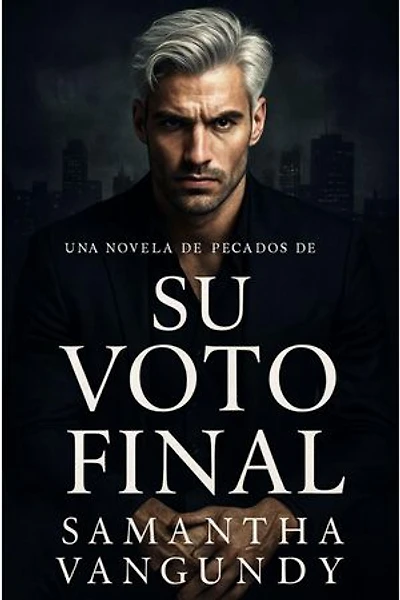 Su Voto Final: Pecados de la Familia, #4