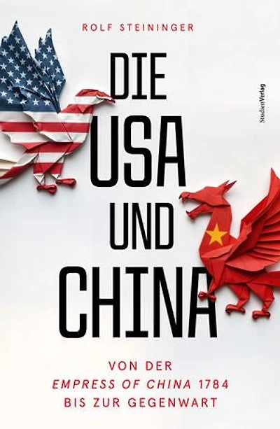 Die USA und China: Von der Empress of China 1784 bis zur Gegenwart