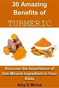 30 Amazing Benefits of Turmeric