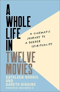 a Whole Life Twelve Movies: Cinematic Journey to Deeper Spirituality