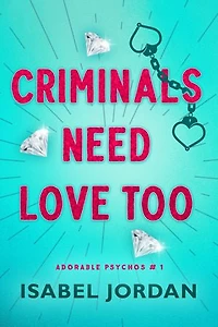 Criminals Need Love Too: A fun, light romance