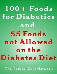 100 + Foods for Diabetics and 55 Foods Not Allowed on the Diabetes Diet