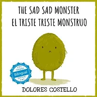 The Sad, Sad Monster / El triste monstruo
