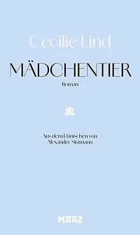 Mädchentier: Roman | Ausgezeichnet mit dem renommierten Kritikerprisen