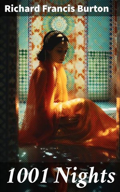 1001 Nights: Enriched edition. (Complete Annotated Edition)