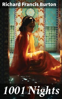 1001 Nights: Enriched edition. (Complete Annotated Edition)